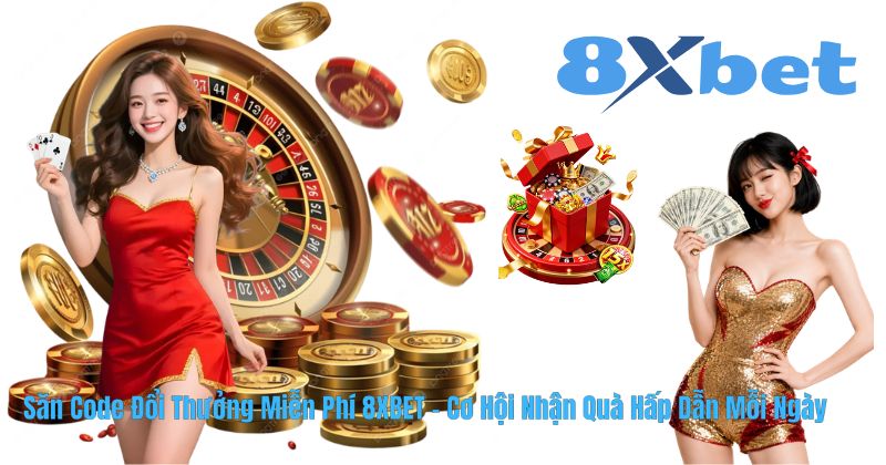 Săn Code Đổi Thưởng Miễn Phí 8XBET – Cơ Hội Nhận Quà Hấp Dẫn Mỗi Ngày